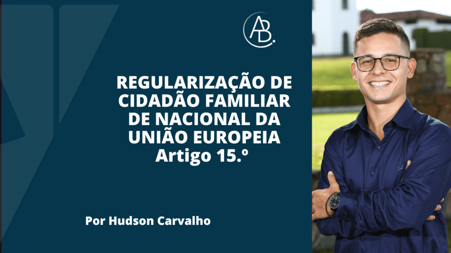 Regularização de cidadão de estado Terceiro Familiar de nacionalidade da União Europeia ! Blog ABBSA